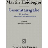 Der Begriff der Zeit (1924). Anhang: Der Begriff der Zeit. Vortrag vor der Marburger Theologenschaft Juli 1924